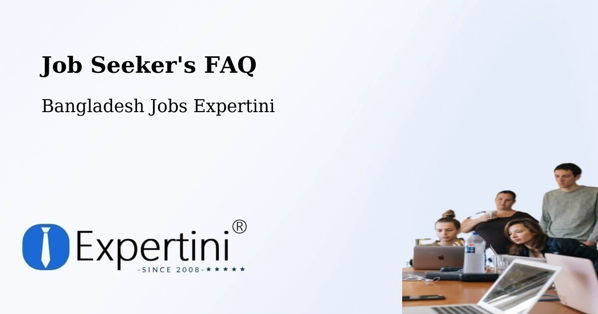 Job Seeker FAQ – Sātkania - Bangladesh Jobs Expertini
