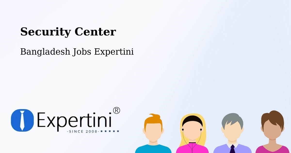 Security & Compliance – Sātkania - Bangladesh Jobs Expertini
